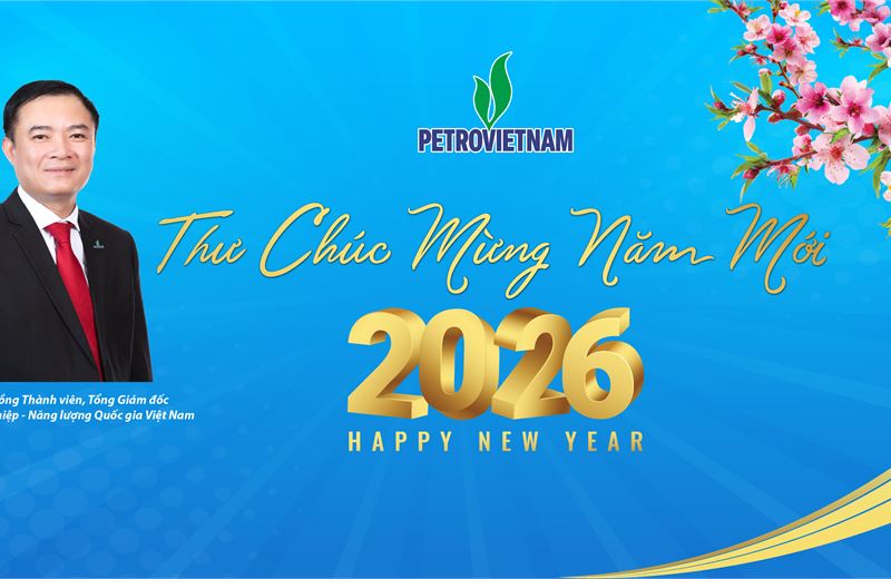 Thư chúc mừng năm mới 2026 của Chủ tịch Hội đồng Thành viên, Tổng Giám đốc Tập đoàn Công nghiệp - Năng lượng Quốc gia Việt Nam